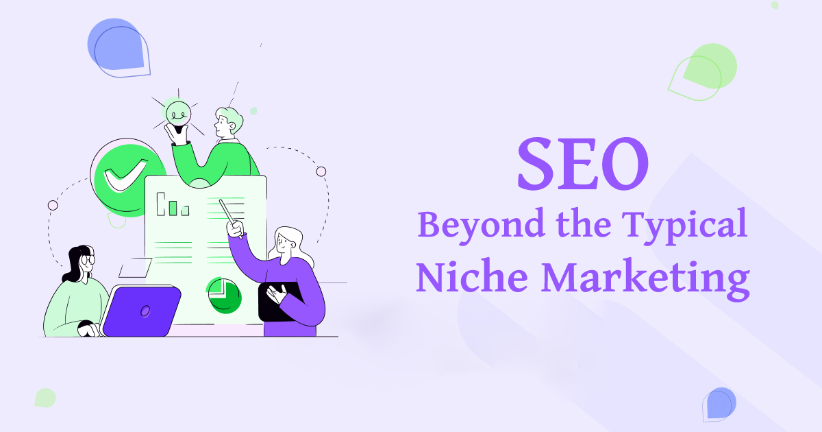 SEO: Beyond the Typical Niche Marketing