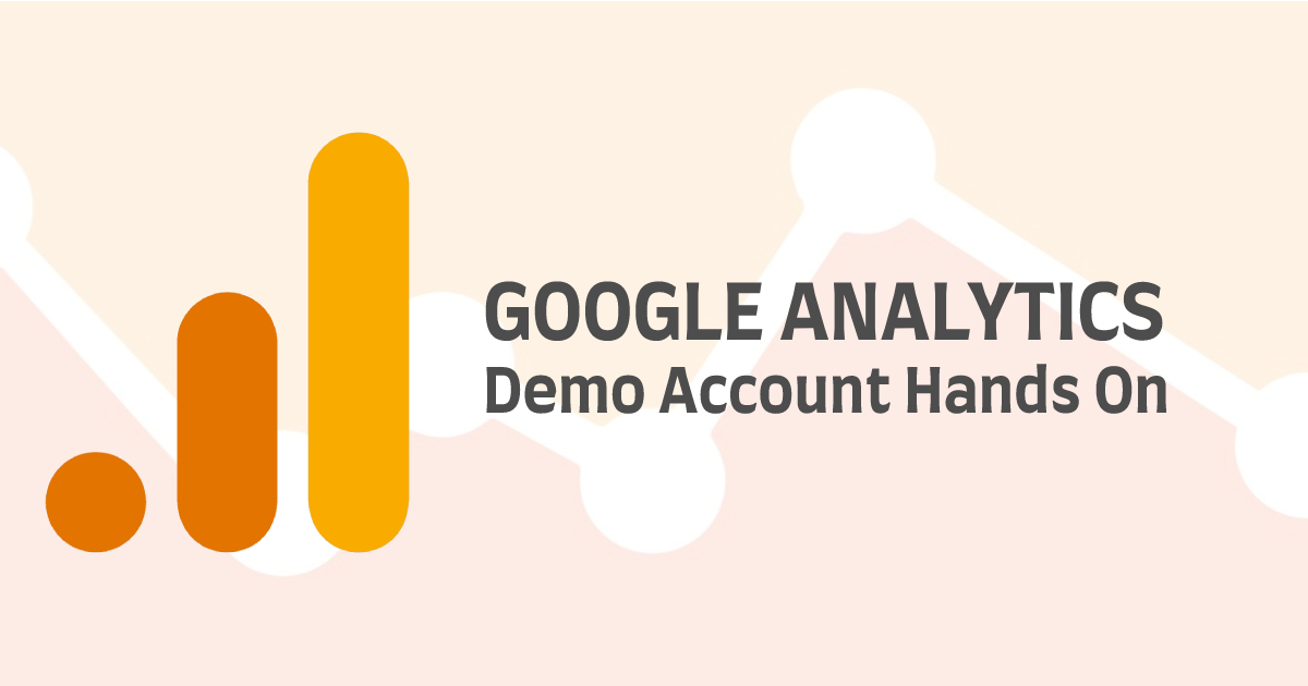Google Analytics Demo Account Hands On