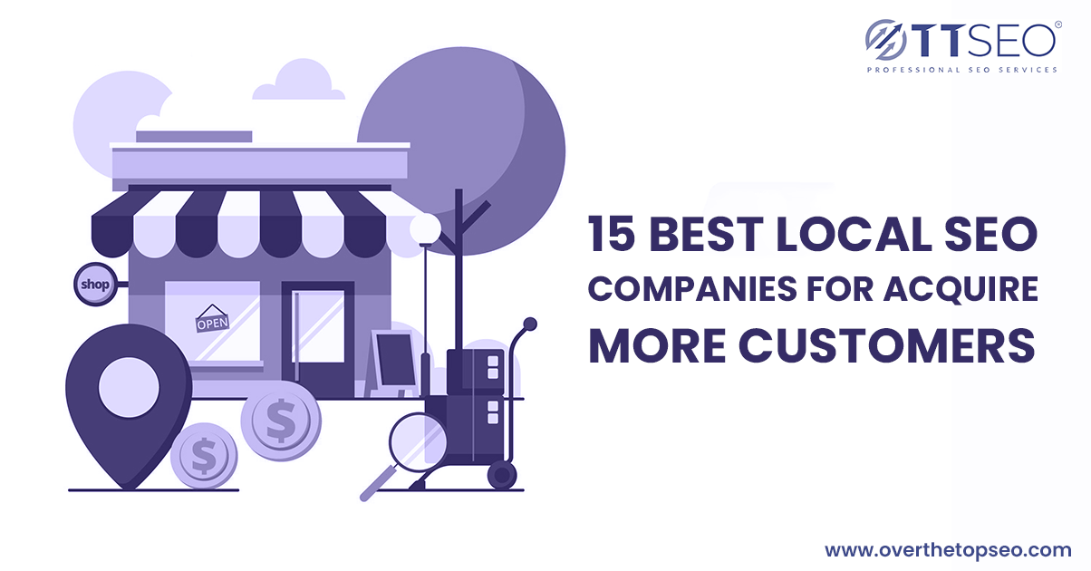 15 Best Local SEO Companies For Acquire More Customers