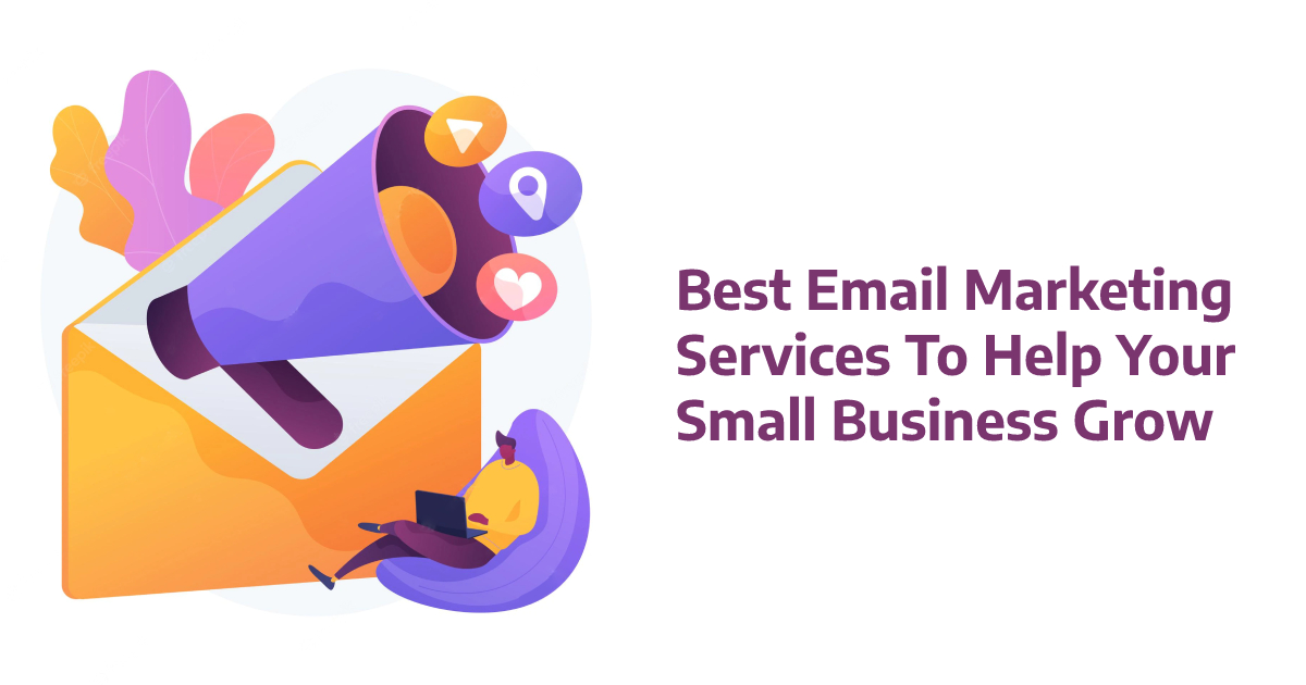 Best Email Marketing Services To Help Your Small Business Grow