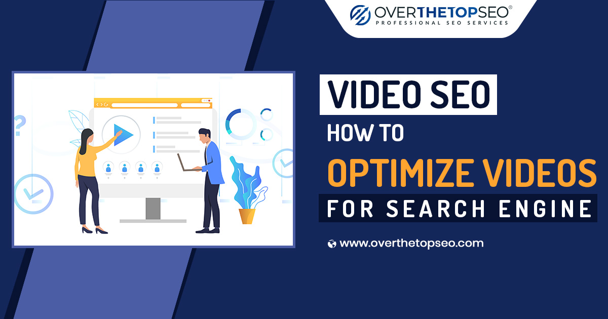 Video SEO – How to Optimize Videos For Search Engine