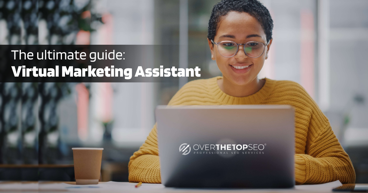 Hiring A Virtual Marketing Assistant: The Ultimate Guide