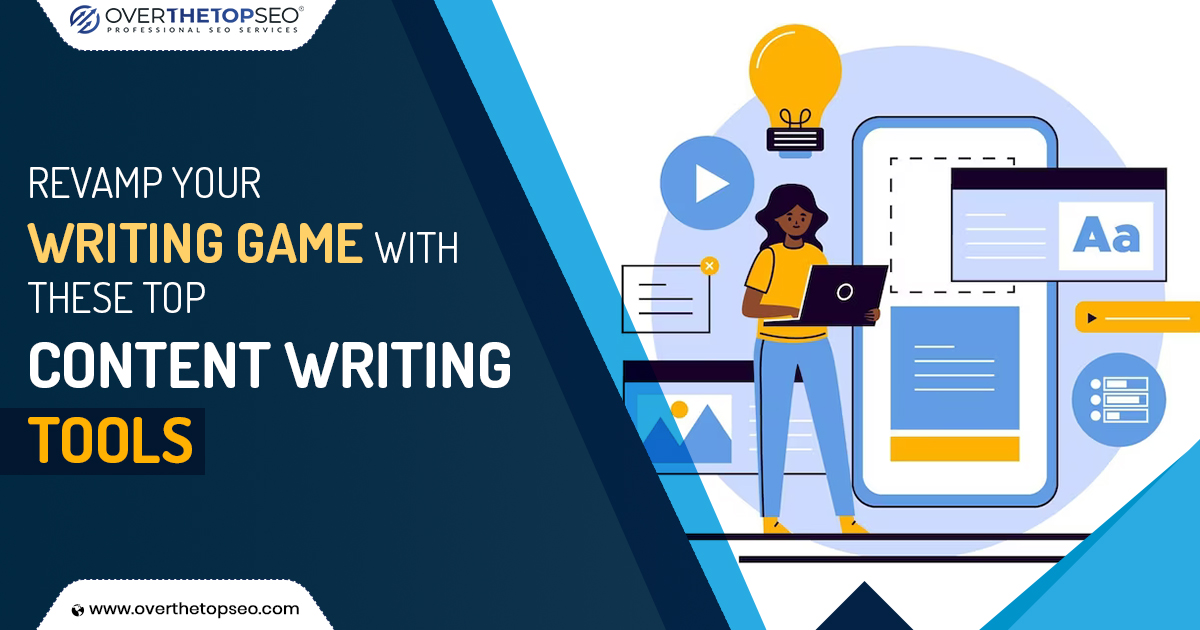 Revamp Your Writing Game with These Top Content Writing Tools