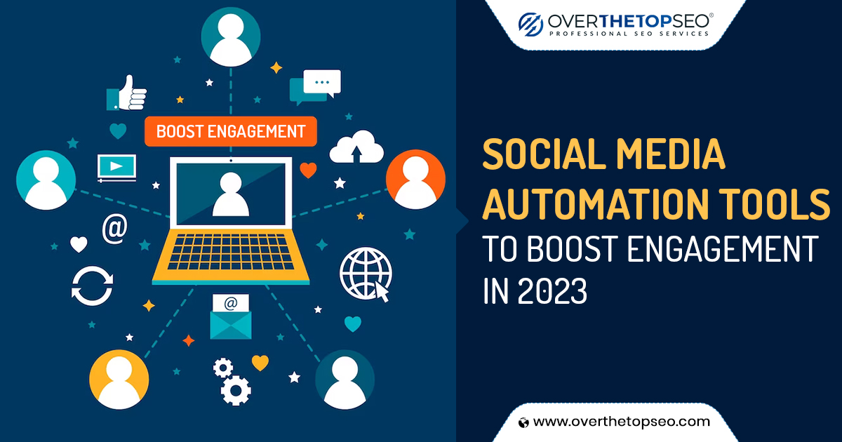 Social Media Automation Tools To Boost Engagement in 2023
