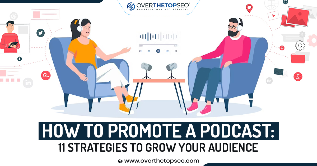 How to Promote a Podcast: 11 Effective Strategies to Grow Your Audience