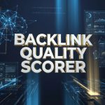 Backlink Quality Scorer