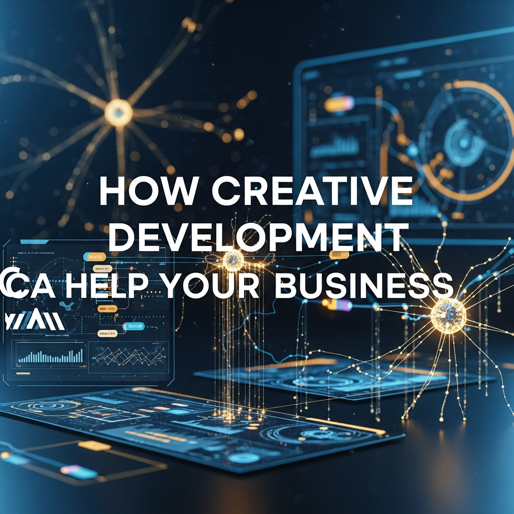 How Creative Development Can Help Your Business How Creative Development Can Help Your Business