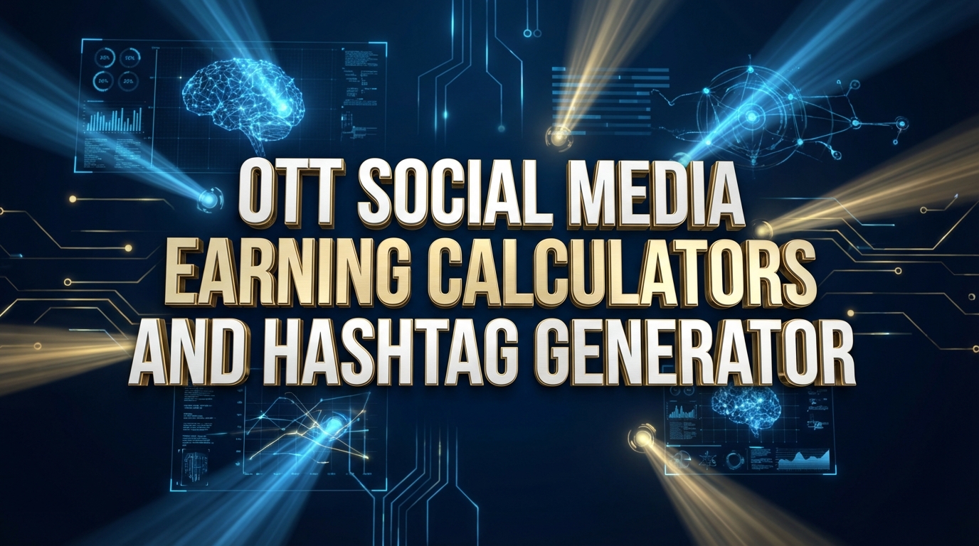 OTT Social Media Earning Calculators And Hashtag Generator OTT Social Media Earning Calculators And Hashtag Generator