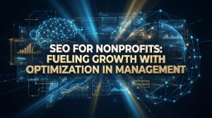 SEO for Nonprofits: Fueling Growth with Optimization in Management