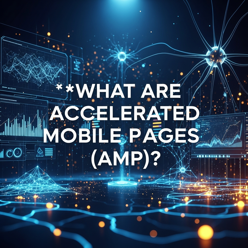 What are Accelerated Mobile Pages (AMP)? What are Accelerated Mobile Pages (AMP)?